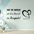 Sticker mare perete, Tot ce faceti sa fie facut cu dragoste